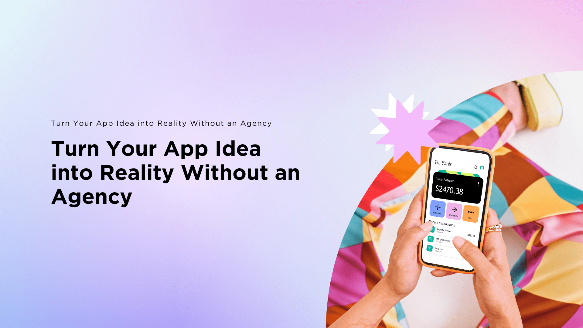 How to Turn Your App Idea into Reality — Without Hiring an Agency